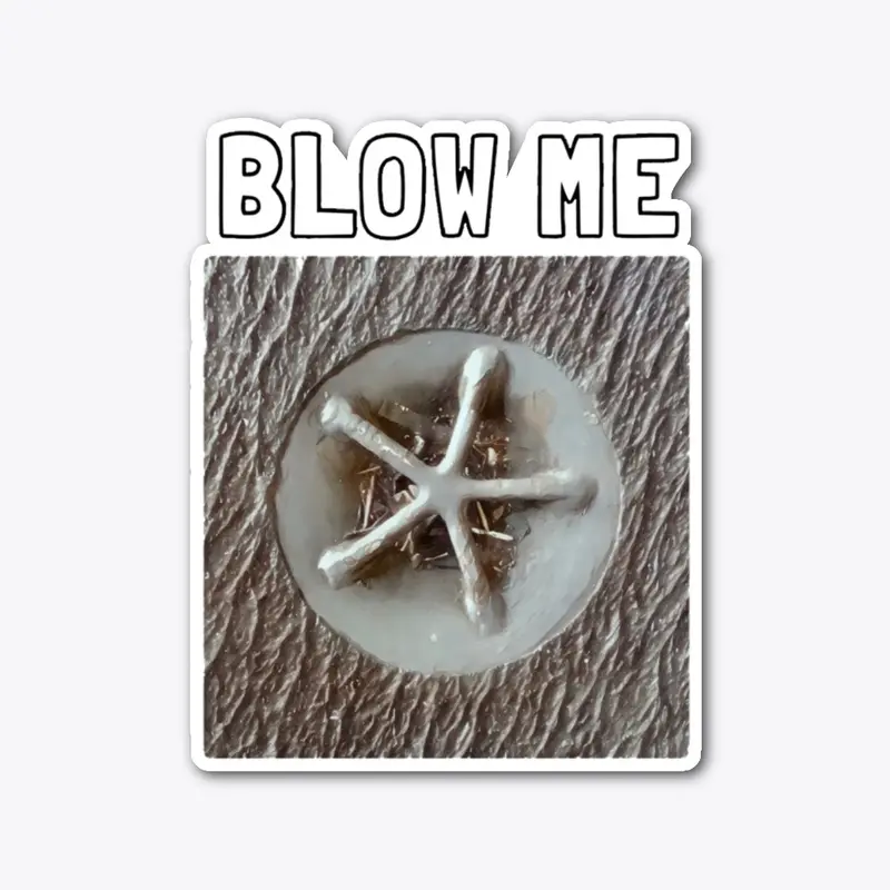 Blow Me